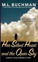 Her Silent Heart and the Open Sky - M L Buchman - cover