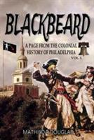 Blackbeard: A Page from the Colonial History of Philadelphia - Mathilda Douglas - cover
