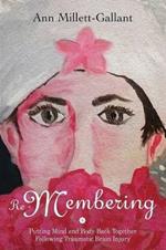 Re-Membering: Putting Mind and Body Back Together Following Traumatic Brain Injury