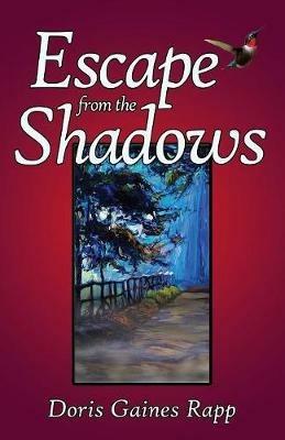 Escape from the Shadows - Doris Gaines Rapp - cover