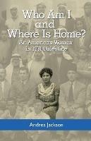 Who Am I and Where Is Home?: An American Woman in 1931 Palestine - Andrea Jackson - cover