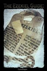 The Ezekiel Guide: Soul of a Prophet