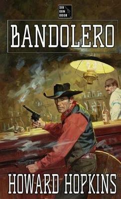 Bandolero: A Howard Hopkins Western Adventure - Howard Hopkins - cover