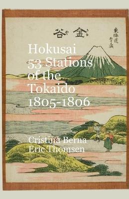 Hokusai 53 Stations of the Tokaido 1805-1806 - Cristina Berna,Eric Thomsen - cover