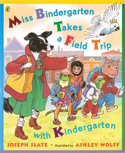 Miss Bindergarten Takes a Field Trip with Kindergarten - Joseph Slate,Ashley Wolff,Natalie Moore - ebook