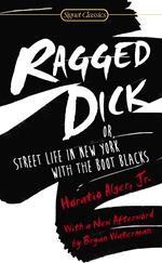 Ragged Dick: Or, Street Life in New York with the Boot Blacks