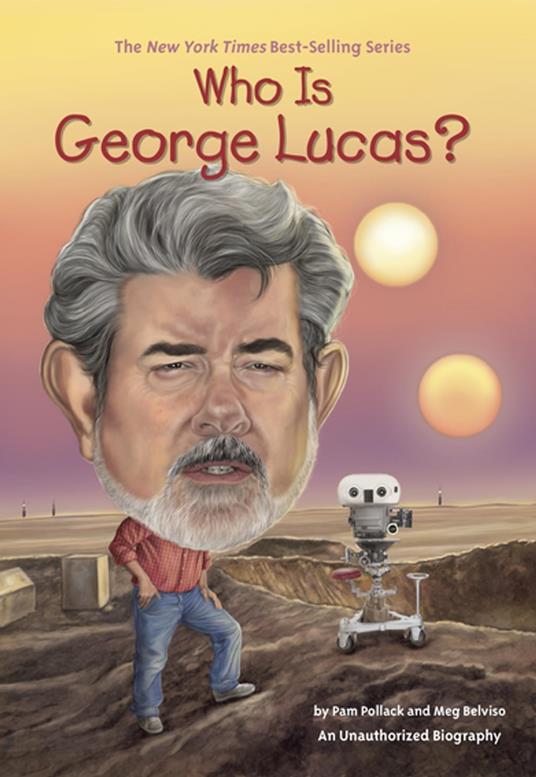 Who Is George Lucas? - Meg Belviso,Who HQ,Pam Pollack,Ted Hammond - ebook