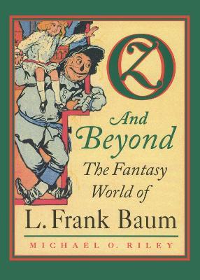 Oz and Beyond: Fantasy World of L.Frank Baum - Michael O. Riley - cover