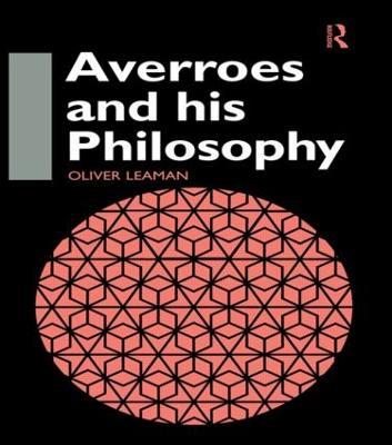 Averroes and His Philosophy - Oliver Leaman - cover