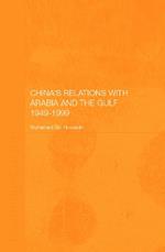 China's Relations with Arabia and the Gulf 1949-1999