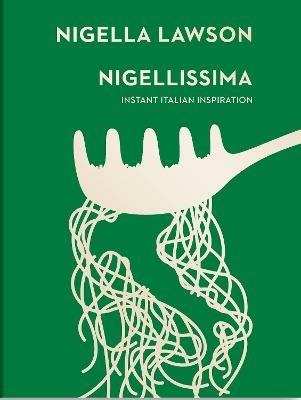 Nigellissima: Instant Italian Inspiration (Nigella Collection) - Nigella Lawson - cover