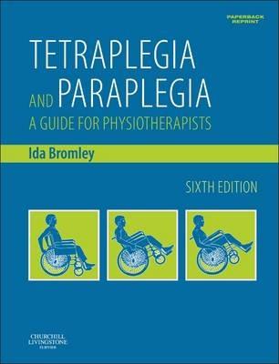 Tetraplegia and Paraplegia (PAPERBACK REPRINT): A Guide for Physiotherapists - Ida Bromley - cover