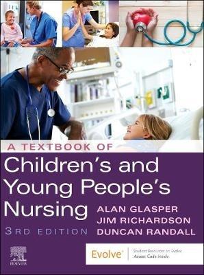 A Textbook of Children's and Young People's Nursing - Edward Alan Glasper,James Richardson,Duncan Randall - cover