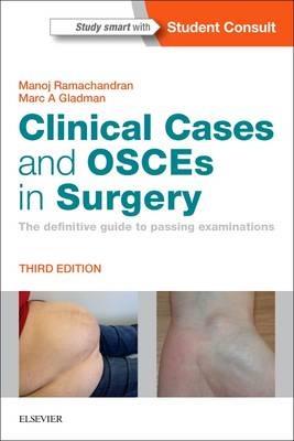 Clinical Cases and OSCEs in Surgery: The definitive guide to passing examinations - Manoj Ramachandran,Marc A Gladman - cover