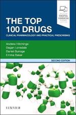 The Top 100 Drugs: Clinical Pharmacology and Practical Prescribing