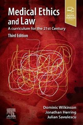 Medical Ethics and Law: A curriculum for the 21st Century - Dominic Wilkinson,Jonathan Herring,Julian Savulescu - cover