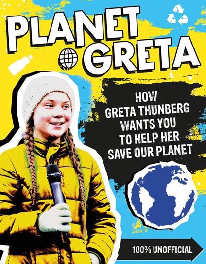 Planet Greta: How Greta Thunberg Wants You to Help Her Save Our Planet - Scholastic - ebook