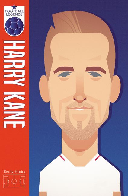 Harry Kane (Football Legends #2) - Emily Hibbs,Stanley Chow - ebook