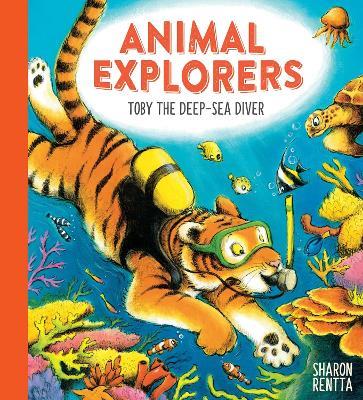 Animal Explorers: Toby the Deep-Sea Diver PB - Sharon Rentta - cover