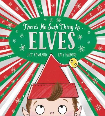 There's No Such Thing as Elves (PB) - Lucy Rowland - cover