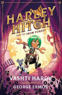 Harley Hitch and the Iron Forest - Vashti Hardy - cover