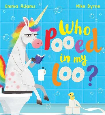 Who Pooed in my Loo? (PB) - Emma Adams - cover