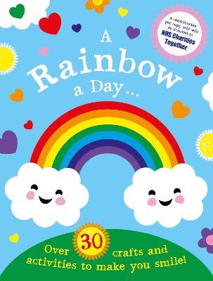 A Rainbow a Day...! Over 30 activities and crafts to make you smile - Scholastic - cover