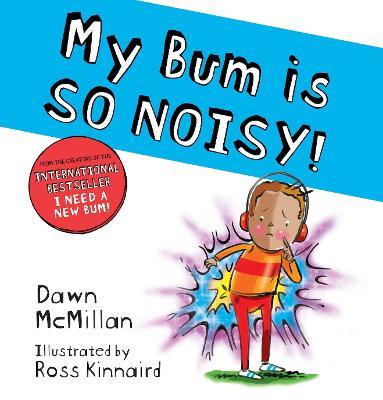 My Bum is SO NOISY! (PB) - Dawn McMillan - cover