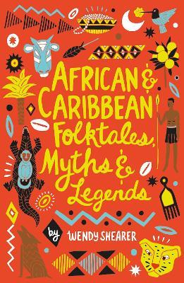 African and Caribbean Folktales, Myths and Legends - Wendy Shearer - cover