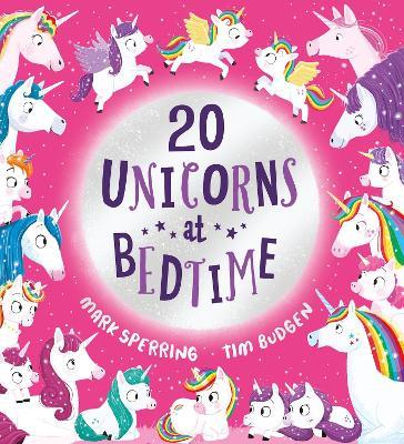 Twenty Unicorns at Bedtime (PB) - Mark Sperring - cover