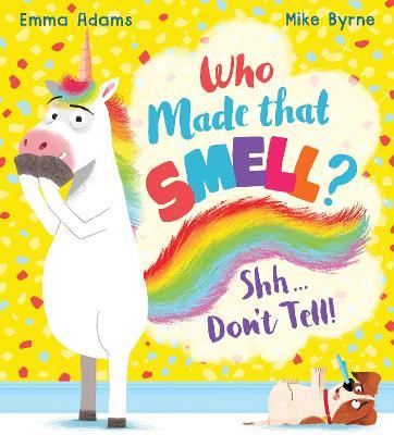 Who Made that Smell? Shhh...Don't Tell! (PB) - Emma Adams - cover