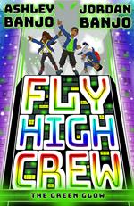 Fly High Crew: The Green Glow EBOOK