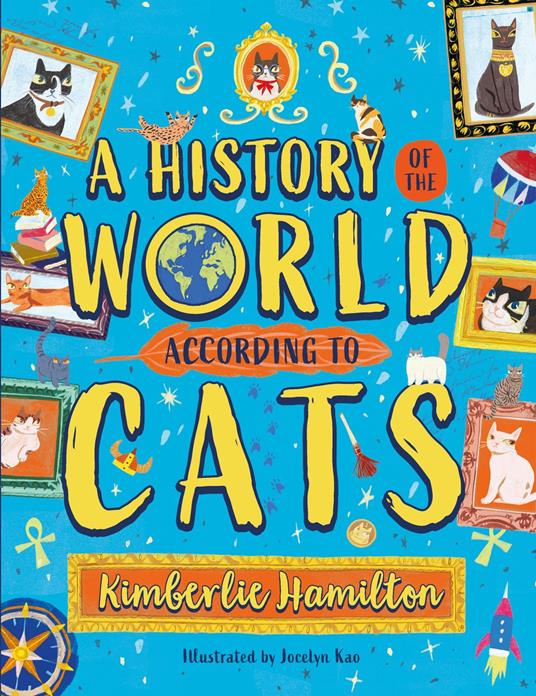 A History of the World (According to Cats!) - Kimberlie Hamilton,Jocelyn Kao - ebook