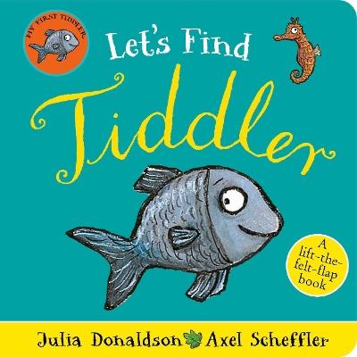 Let's Find Tiddler (Felt flap Novelty BB) - Julia Donaldson - cover