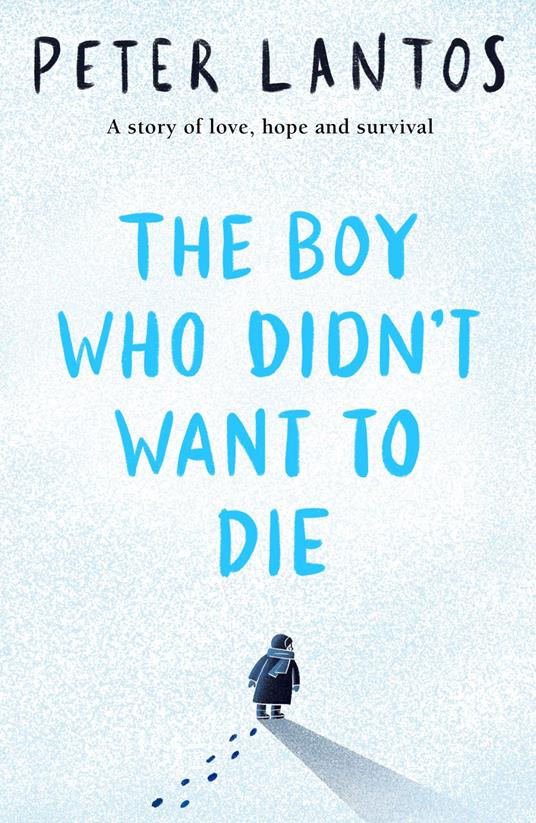 The Boy Who Didn't Want to Die - Peter Lantos - ebook