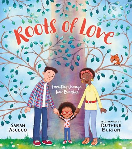 Roots of Love: Families Change, Love Remains ebook - Sarah Asuquo,Ruthine Burton - ebook