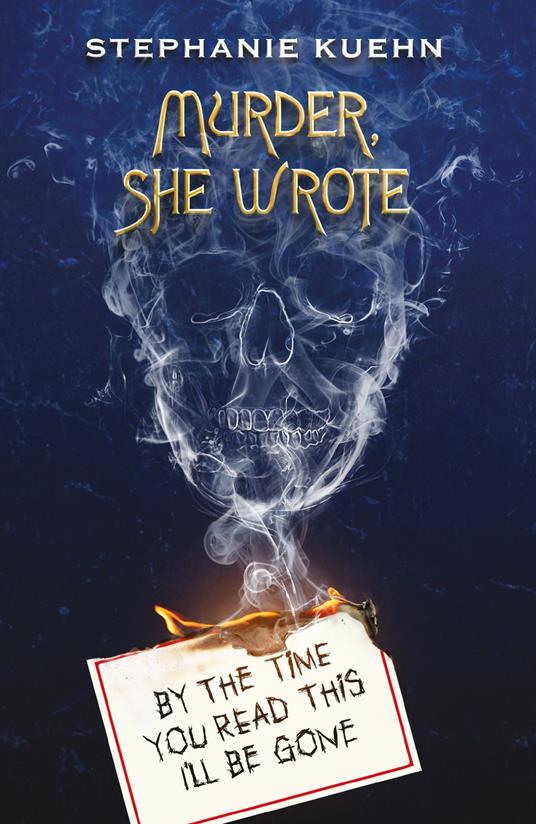 Murder She Wrote: By the Time You Read This I'll Be Gone (eBook) - Stephanie Kuehn - ebook