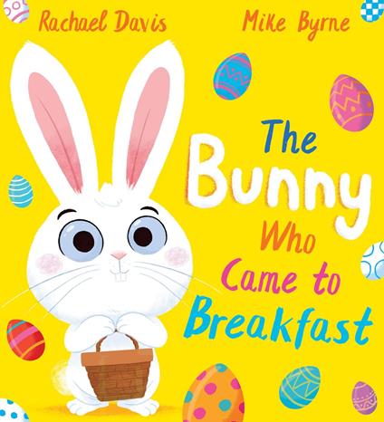 The Bunny Who Came to Breakfast (eBook) - Rachael Davis,Mike Byrne - ebook