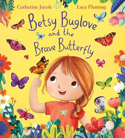 Betsy Buglove and the Brave Butterfly (eBook) - Catherine Jacob,Lucy Fleming - ebook