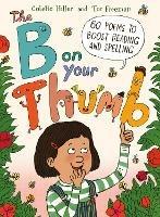 The B on Your Thumb: 60 Poems to Boost Reading and Spelling - Colette Hiller - cover