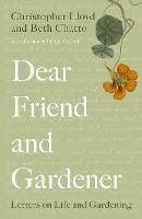 Dear Friend and Gardener: Letters on Life and Gardening