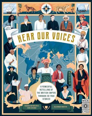 Hear Our Voices: A Powerful Retelling of the British Empire Through 20 True Stories - Radhika Natarajan,Chao Tayiana - cover