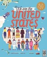 We Are the United States: Meet the People Who Live, Work, and Play Across the USA - Margeaux Weston,Sarosh Arif - cover