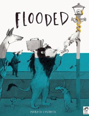 Flooded: Winner of the Klaus Flugge Prize for Illustration 2023 - Mariajo Ilustrajo - cover