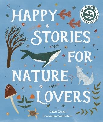 Happy Stories for Nature Lovers - Dawn Casey - cover