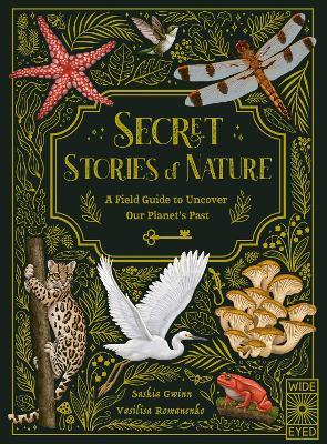 Secret Stories of Nature: A Field Guide to Uncover Our Planet's Past - Saskia Gwinn - cover