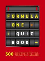 Formula One Quiz Book: 500 questions to test your F1 knowledge