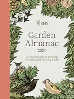 RHS Garden Almanac 2024: A seasonal guide to growing, harvesting and enjoying nature