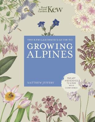 Kew Gardener's Guide to Growing Alpines - Royal Botanic Gardens Kew - cover