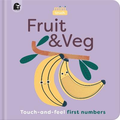 MiniTouch: Fruit & Veg: Touch-and-feel first numbers - Happy Yak - cover